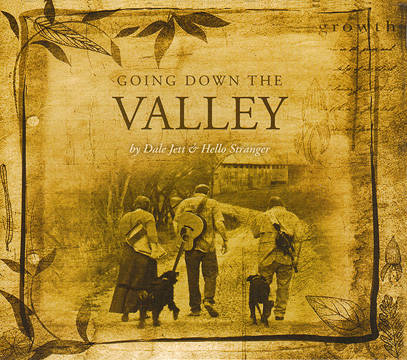 Goin Down The Valley - Dale Jett & Hello Stranger