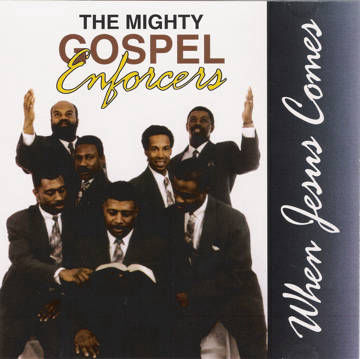 The Mighty Gospel Enforcers - When Jesus Comes