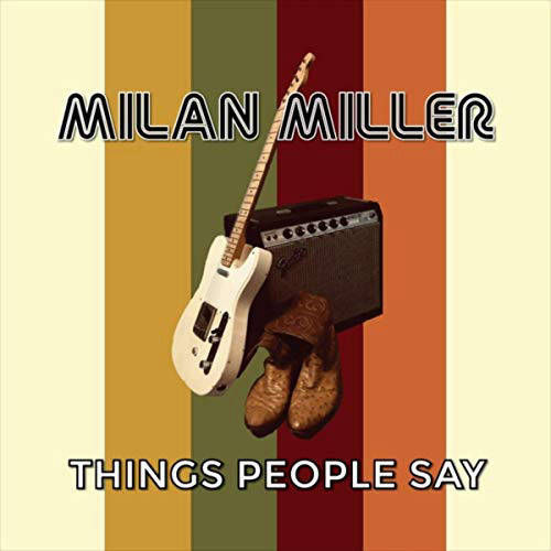 Milan Miller - Things People Say